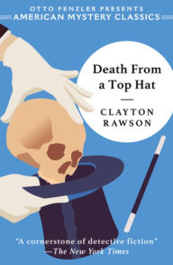 Title: Death from a Top Hat (Great Merlini Series #1), Author: Clayton Rawson