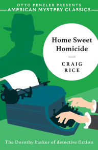 Title: Home Sweet Homicide, Author: Craig Rice