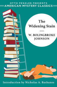 Title: The Widening Stain, Author: W. Bolingbroke Johnson