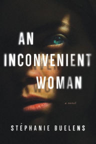 Title: An Inconvenient Woman, Author: Stéphanie Buelens
