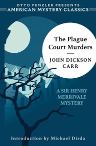 Free book download in pdf format The Plague Court Murders: A Sir Henry Merrivale Mystery  9781613161975 (English Edition) by John Dickson Carr, Michael Dirda