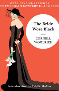 Free full ebooks download The Bride Wore Black RTF iBook PDB by Cornell Woolrich, Eddie Muller (English Edition) 9781613162002