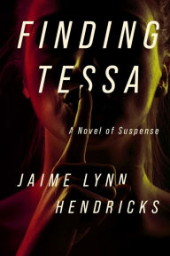 Free computer e books to downloadFinding Tessa byJaime Lynn Hendricks FB29781613162217