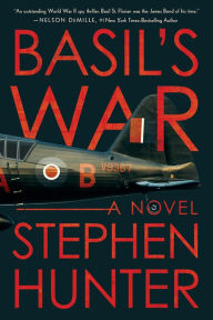 Title: Basil's War: A WWII Spy Thriller, Author: Stephen Hunter