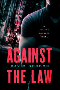It series books free download pdf Against the Law: A Joe the Bouncer Novel by David Gordon  English version