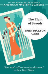 Title: The Eight of Swords: A Dr. Gideon Fell Mystery, Author: John Dickson Carr