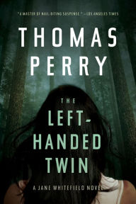 Title: The Left-Handed Twin (Jane Whitefield Series #9), Author: Thomas Perry