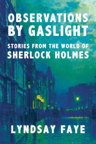 Download pdf textbooks Observations by Gaslight: Stories from the World of Sherlock Holmes English version  by  9781613162620