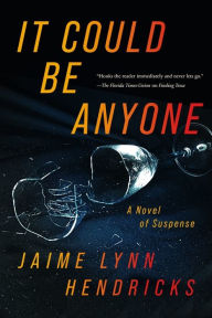 Title: It Could Be Anyone, Author: Jaime Lynn Hendricks