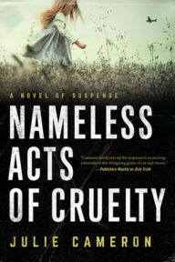 Title: Nameless Acts of Cruelty, Author: Julie Cameron