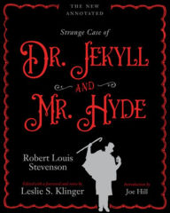 Free best ebooks download The New Annotated Strange Case of Dr. Jekyll and Mr. Hyde in English by Robert Louis Stevenson, Leslie S. Klinger, Joe Hill 9781613163214 FB2