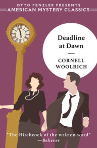 Title: Deadline at Dawn, Author: Cornell Woolrich