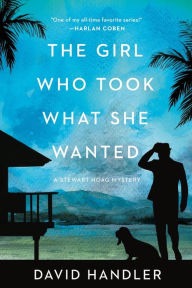 Title: The Girl Who Took What She Wanted: Stewart Hoag Mysteries (Stewart Hoag Mysteries), Author: David Handler