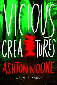 Title: Vicious Creatures, Author: Ashton Noone