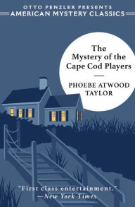 Electronic e books download The Mystery of the Cape Cod Players: An Asey Mayo Mystery English version by Phoebe Atwood Taylor, Otto Penzler PDF ePub FB2