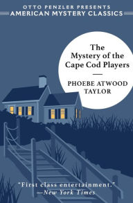 Free books for iphone download The Mystery of the Cape Cod Players: An Asey Mayo Mystery (English Edition) by Phoebe Atwood Taylor, Otto Penzler ePub DJVU 9781613164921