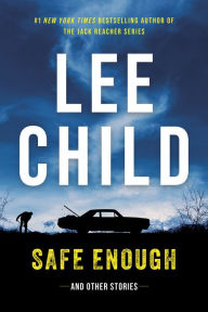 Downloading free books to my kindle Safe Enough: And Other Stories by Lee Child