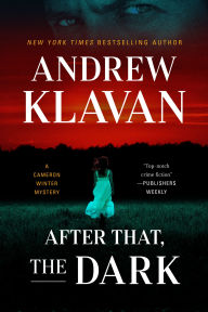 Title: After That, the Dark (Cameron Winter Mysteries), Author: Andrew Klavan