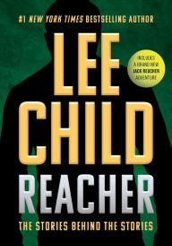 Download pdf books free online Reacher: The Stories Behind the Stories FB2 DJVU by Lee Child