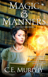 Title: Magic & Manners, Author: CE Murphy