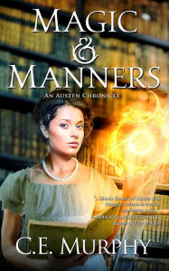 Title: Magic & Manners, Author: CE Murphy