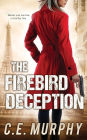 The Firebird Deception: Author's Preferred Edition