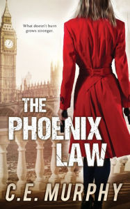 Title: The Phoenix Law: Author's Preferred Edition, Author: C. E. Murphy