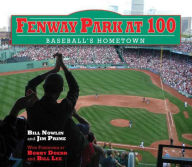 Title: Fenway Park at 100: Baseball's Hometown, Author: Bill Nowlin