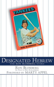 Title: Designated Hebrew: The Ron Blomberg Story, Author: Ron Blomberg