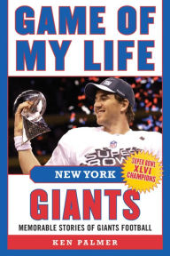 Title: Game of My Life New York Giants: Memorable Stories of Giants Football, Author: Ken Palmer