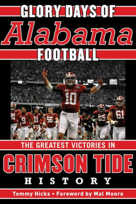 Glory Days Memorable Games In Alabama Football Historyhardcover