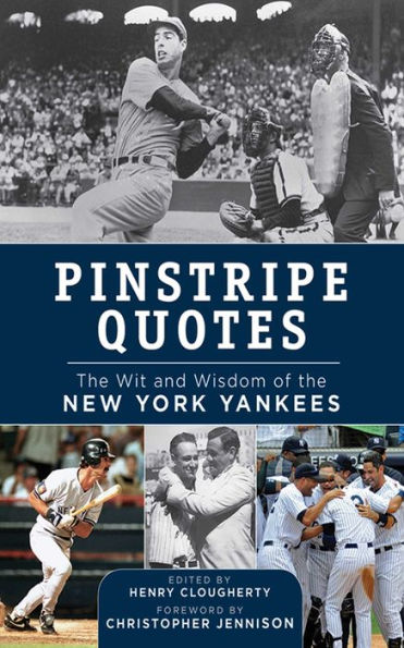 Pinstripe Quotes: The Wit and Wisdom of the New York Yankees