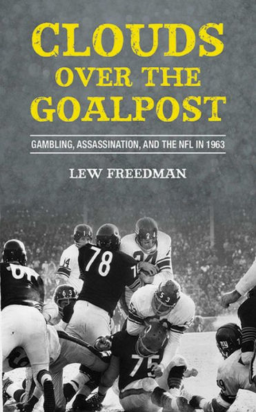 Clouds over the Goalpost: Gambling, Assassination, and the NFL in 1963