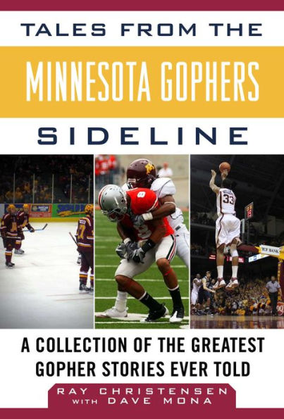 Tales from the Minnesota Gophers: A Collection of Greatest Gopher Stories Ever Told