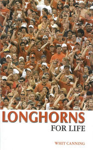 Title: Longhorns For Life, Author: Whit Canning