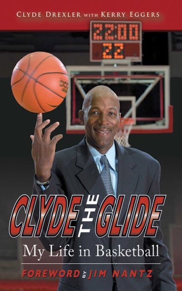 Clyde the Glide: My Life in Basketball