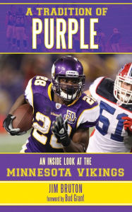 Title: A Tradition of Purple: An Inside Look at the Minnesota Vikings, Author: Jim Bruton