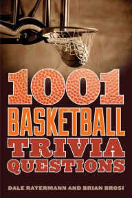 Title: 1001 Basketball Trivia Questions, Author: Dale Ratermann