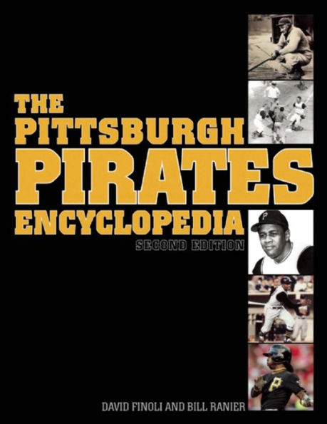 The Pittsburgh Pirates Encyclopedia: Second Edition