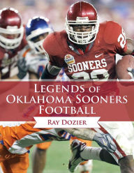 Title: Legends of Oklahoma Sooners Football, Author: Ray Dozier