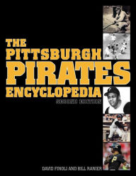 Title: The Pittsburgh Pirates Encyclopedia: Second Edition, Author: David Finoli