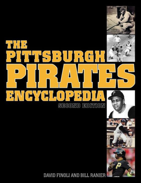 The Pittsburgh Pirates Encyclopedia: Second Edition