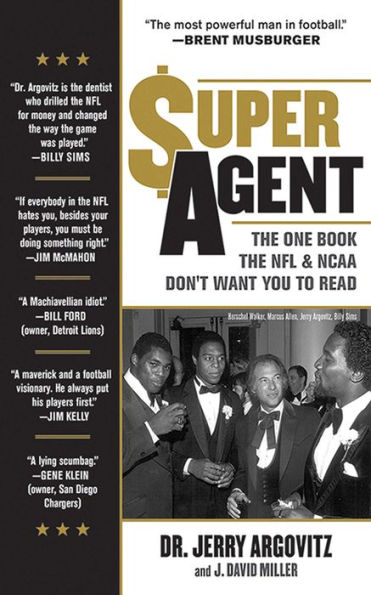 Super Agent: The One Book the NFL and NCAA Don't Want You to Read