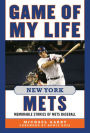 Game of My Life: New York Mets: Memorable Stories of Mets Baseball