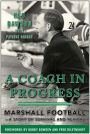 A Coach in Progress: Marshall Football?A Story of Survival and Revival