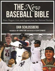 Title: The New Baseball Bible: Notes, Nuggets, Lists, and Legends from Our National Pastime, Author: Dan Schlossberg