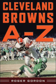 Title: Cleveland Browns A - Z, Author: Roger Gordon