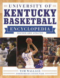 Title: University of Kentucky Basketball Encyclopedia, Author: Tom Wallace