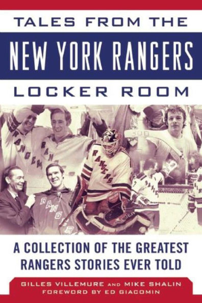 Tales from the New York Rangers Locker Room: A Collection of Greatest Stories Ever Told