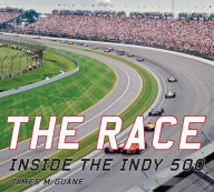Title: The Race: Inside the Indy 500, Author: James McGuane